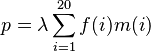 p= \lambda \sum_{i=1}^{20} f(i) m(i)