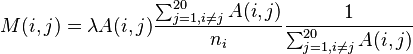 M(i,j) =  \lambda A(i,j) \frac{ \sum_{j=1, i \ne j}^{20} A(i,j) }{ n_i } \frac{1}{ \sum_{j=1, i \ne j}^{20} A(i,j) }