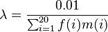 \lambda = \frac{ 0.01 }{ \sum_{i=1}^{20} f(i) m(i) }
