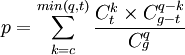 p=\sum^{min(q,t)}_{k=c}\frac{C^k_t\times C^{q-k}_{g-t}}{C^q_g}