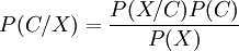 P(C/X) = \frac{P(X/C) P(C)}{P(X)}